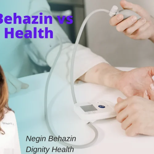 Negin Behazin vs Dignity Health: Choosing the Best Provider